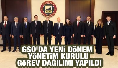 GSO’DA YENİ DÖNEM YÖNETİM KURULU GÖREV DAĞILIMI YAPILDI