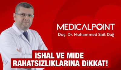 İSHAL VE MİDE RAHATSIZLIKLARINA DİKKAT!