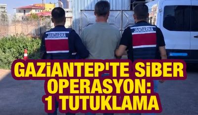 Gaziantep’te Siber Operasyon: 1 Tutuklama