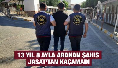 13 YIL 8 AYLA ARANAN ŞAHIS JASAT’TAN KAÇAMADI