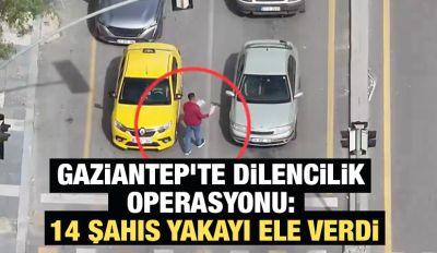 Gaziantep’te Dilencilik Operasyonu: 14 Şahıs Yakayı Ele Verdi