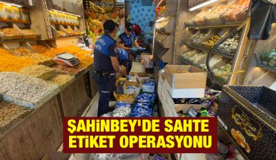 Şahinbey'de Sahte Etiket Operasyonu