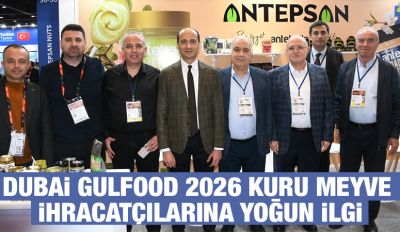 Dubai Gulfood 2026 Kuru Meyve İhracatçılarına Yoğun İlgi