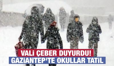 Vali Çeber duyurdu! Gaziantep'te okullar tatil