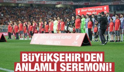 BÜYÜKŞEHİR’DEN ANLAMLI SEREMONİ!