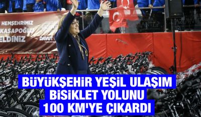 BÜYÜKŞEHİR YEŞİL ULAŞIM BİSİKLET YOLUNU 100 KM’YE ÇIKARDI 