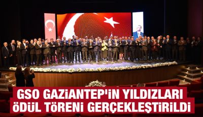 GSO GAZİANTEP’İN YILDIZLARI ÖDÜL TÖRENİ GERÇEKLEŞTİRİLDİ