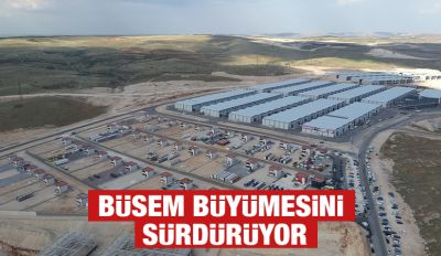 BÜSEM BÜYÜMESİNİ SÜRDÜRÜYOR