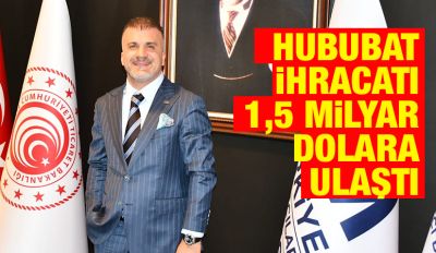 Hububat İhracatı 1,5 Milyar Dolara Ulaştı 