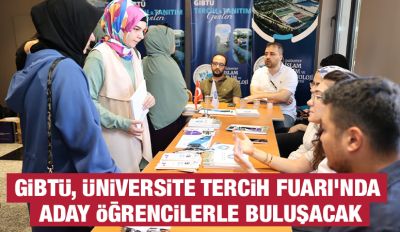 GİBTÜ, Üniversite Tercih Fuarı'nda Aday Öğrencilerle Buluşacak