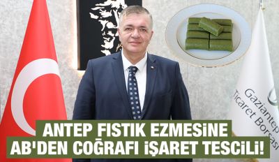 ANTEP FISTIK EZMESİNE AB’DEN COĞRAFİ İŞARET TESCİLİ!