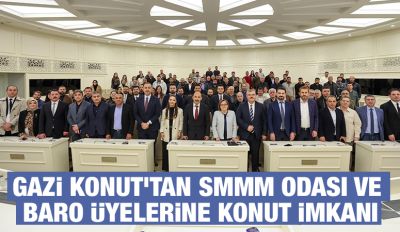 GAZİ KONUT’TAN SMMM ODASI VE BARO ÜYELERİNE KONUT İMKANI