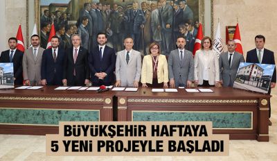 BÜYÜKŞEHİR HAFTAYA 5 YENİ PROJEYLE BAŞLADI