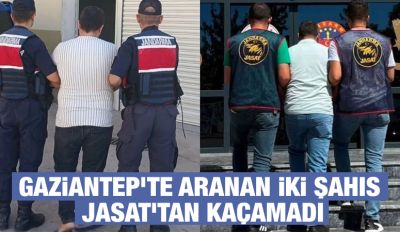 Gaziantep’te aranan iki şahıs JASAt’tan kaçamadı