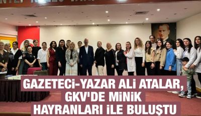 Gazeteci-Yazar Ali Atalar, GKV’de minik hayranları ile buluştu