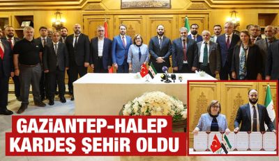 GAZİANTEP-HALEP KARDEŞ ŞEHİR OLDU