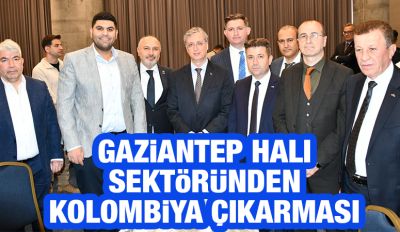 Gaziantep Halı Sektöründen Kolombiya Çıkarması