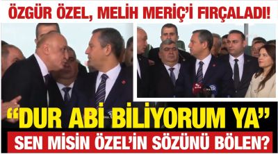 ÖZGÜR ÖZEL, MELİH MERİÇ’İ FIRÇALADI!