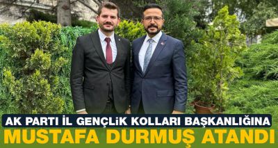 AK Parti İl Gençlik Kolları Başkanlığına Mustafa Durmuş atandı