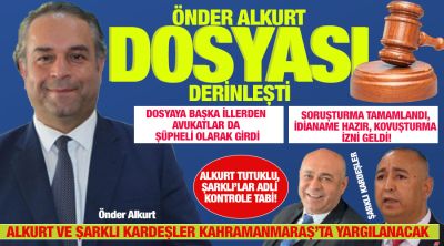 ÖNDER ALKURT DOSYASI DERİNLEŞTİ