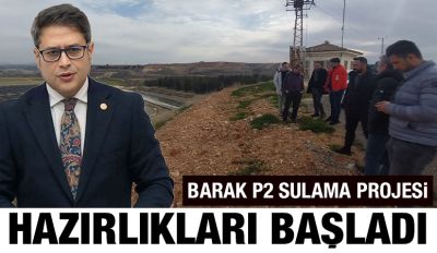 BARAK P2 SULAMA PROJESİ HAZIRLIKLARI BAŞLADI