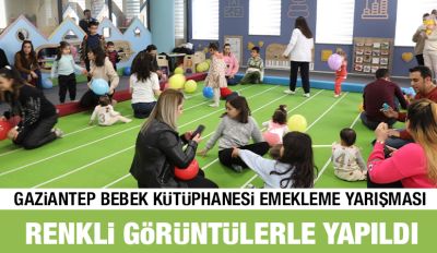 GAZİANTEP BEBEK KÜTÜPHANESİ EMEKLEME YARIŞMASI RENKLİ GÖRÜNTÜLERLE YAPILDI