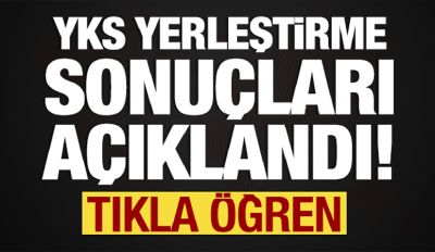 YKS TERCİH SONUÇLARI AÇIKLANDI!