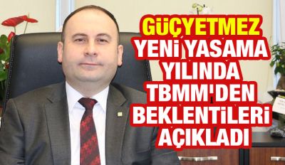 Güçyetmez, yeni yasama yılında TBMM’den beklentileri açıkladı