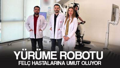 YÜRÜME ROBOTU FELÇ HASTALARINA UMUT OLUYOR