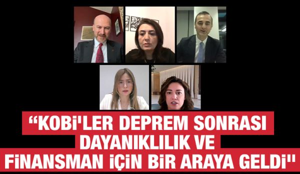 “KOBİ’ler Deprem Sonrası Dayanıklılık ve Finansman İçin Bir Araya Geldi”