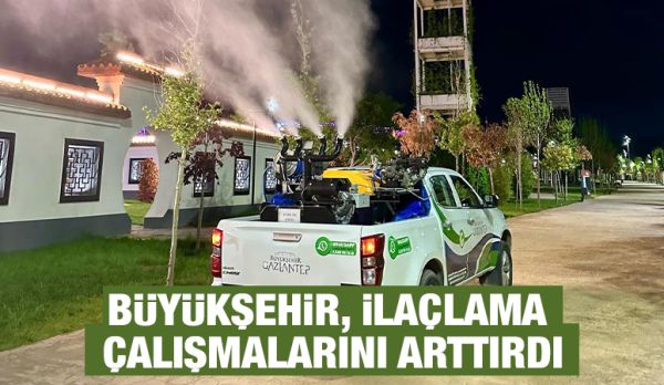 BÜYÜKŞEHİR, İLAÇLAMA ÇALIŞMALARINI ARTTIRDI