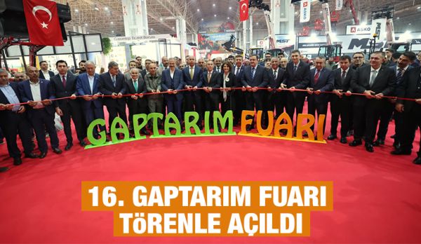 16. GAPTARIM FUARI TÖRENLE AÇILDI