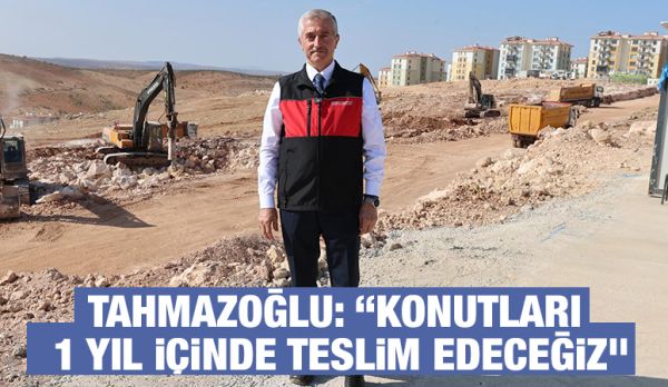Tahmazoğlu: “Konutları 1 Yıl İçinde Teslim Edeceğiz”