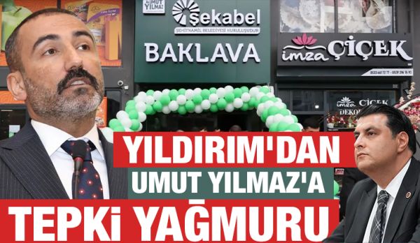 Yıldırım’dan Umut Yılmaz’a tepki yağmuru