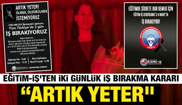 Eğitim-İş’ten İki Günlük İş Bırakma Kararı: “Artık Yeter”
