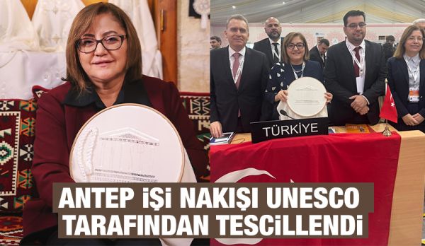 ANTEP İŞİ NAKIŞI UNESCO TARAFINDAN TESCİLLENDİ