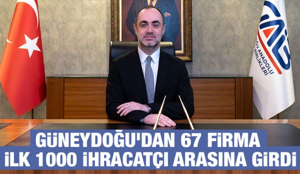 Güneydoğu’dan 67 Firma İlk 1000 İhracatçı Arasına Girdi