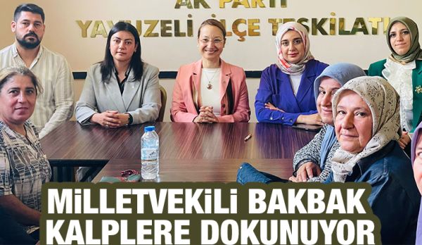 MİLLETVEKİLİ BAKBAK KALPLERE DOKUNUYOR