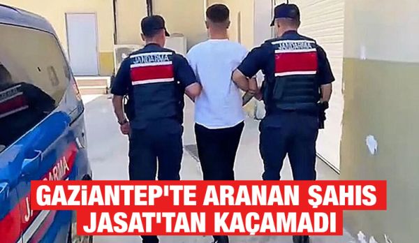 Gaziantep’te aranan şahıs JASAT’tan kaçamadı