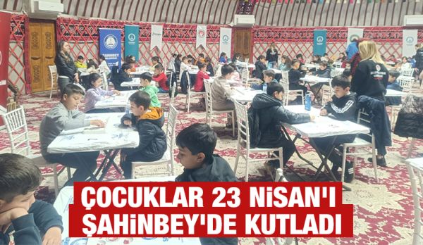 ÇOCUKLAR 23 NİSAN'I ŞAHİNBEY’DE KUTLADI