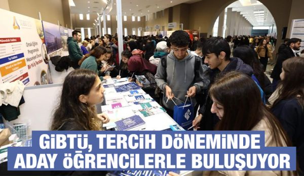 GİBTÜ, Tercih Döneminde Aday Öğrencilerle Buluşuyor