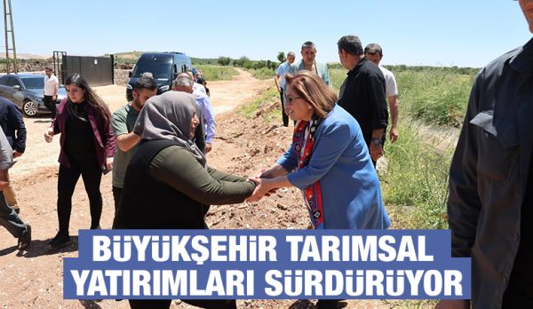 BÜYÜKŞEHİR TARIMSAL YATIRIMLARI SÜRDÜRÜYOR