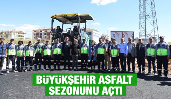 BÜYÜKŞEHİR ASFALT SEZONUNU AÇTI