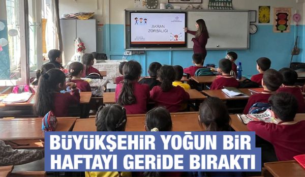 BÜYÜKŞEHİR YOĞUN BİR HAFTAYI GERİDE BIRAKTI
