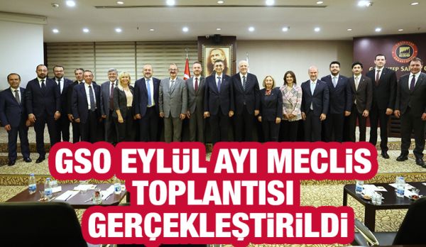 GSO EYLÜL AYI MECLİS TOPLANTISI GERÇEKLEŞTİRİLDİ