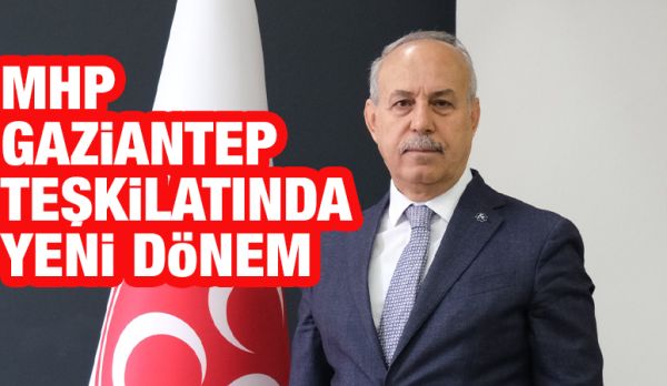 MHP Gaziantep Teşkilatında Yeni Dönem