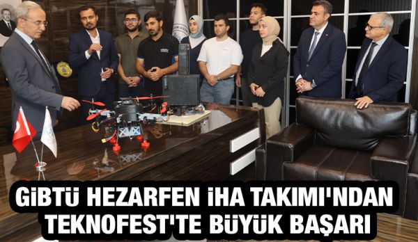 GİBTÜ Hezarfen İHA Takımı’ndan TEKNOFEST’te Büyük Başarı