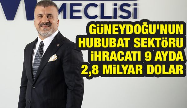 Güneydoğu’nun hububat sektörü ihracatı 9 ayda 2,8 milyar dolar