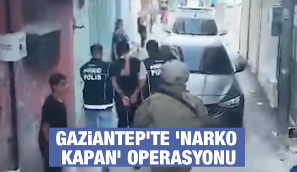 Gaziantep’te ’Narko Kapan’ operasyonu