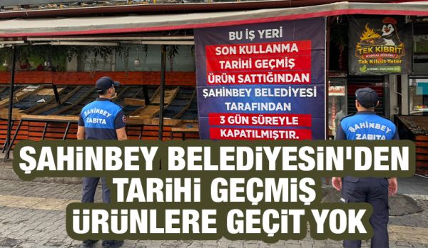 ŞAHİNBEY BELEDİYESİN’DEN TARİHİ GEÇMİŞ ÜRÜNLERE GEÇİT YOK